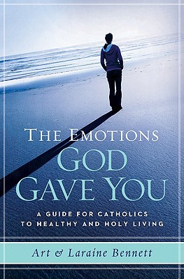 Emotions God Gave You: A Guide for Catholics to Healthy and Holy Living