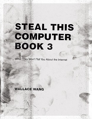 Image for Steal This Computer Book 3: What They Won't Tell You about the Internet
