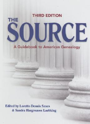 Image for The Source A Guidebook to American Genealogy