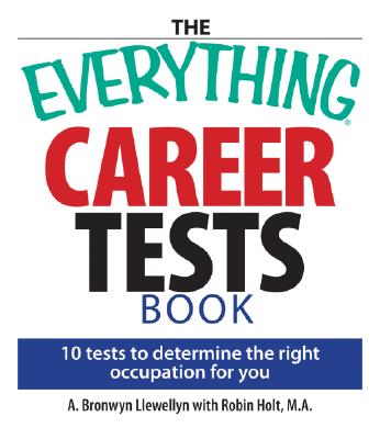 Image for The Everything Career Tests Book: 10 Tests to Determine the Right Occupation for You (Everything Series)
