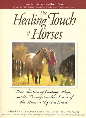 Image for The Healing Touch of Horses: True Stories of Courage, Hope, and the Transformative Power of the Human/Equine Bond