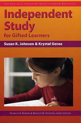 Image for Independent Study for Gifted Learners (Practical Strategies in Gifted Education) Independent Study for Gifted Learners (Practical Strategies in Gifted Education)