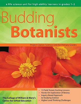 Budding Botanists: A Life Science Unit for High-Ability Learners in Grades 1-2 (William & Mary Units)