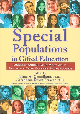 Special Populations in Gifted Education: Understanding Our Most Able Students From Diverse Backgrounds