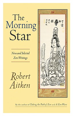 The Morning Star: New and Selected Zen Writings