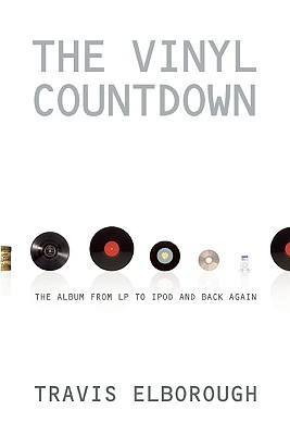 The Vinyl Countdown: The Album from LP to iPod and Back Again