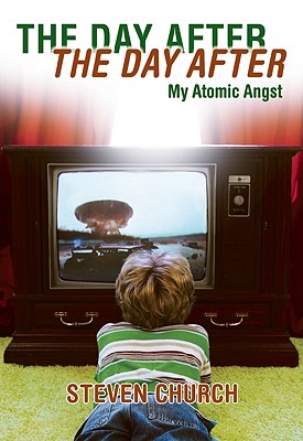 The Day After The Day After: My Atomic Angst
