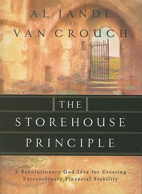 Image for The Storehouse principle: A Revolutionary God Idea For Creating Extraordinary Financial Stability The Storehouse principle: A Revolutionary God Idea For Creating Extraordinary Financial Stability