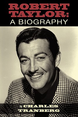 Robert Taylor: A Biography Image for Robert Taylor: A Biography