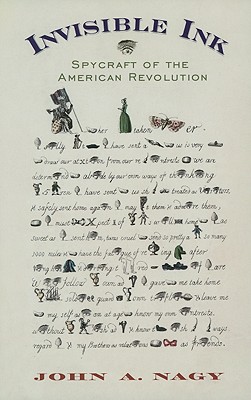 Invisible Ink: Spycraft of the American Revolution