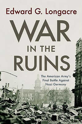 War In The Ruins: The American Army's Final Battle