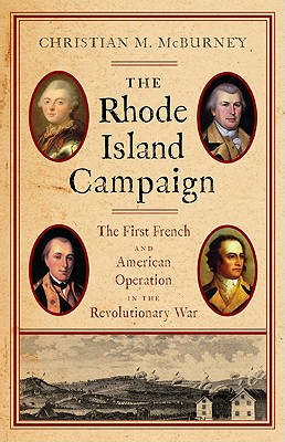 The Rhode Island Campaign: The First French and American Operation in the Revolutionary War