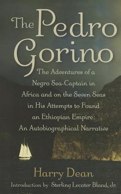 The Pedro Gorino: The Adventures of a Negro Sea-Captain in Africa and on the Seven Seas in His Attempts to Found an Ethiopian Empire