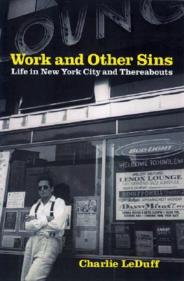 Work and Other Sins: Life in New York City and Thereabouts