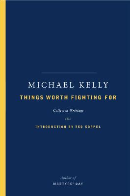 Things Worth Fighting for: Collected Writings