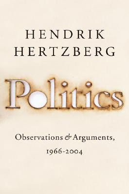 Politics: Observations and Arguments, 1966-2004