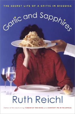 Garlic and Sapphires: The Secret Life of a Critic in Disguise