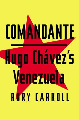 Image for Comandante: Hugo Chavez's Venezuela