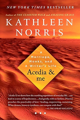 Acedia & Me A Marriage, Monks, and a Writer's Life