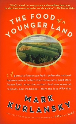The Food of a Younger Land: A portrait of American food from the lost WPA files