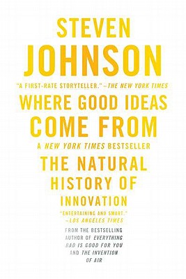 Where Good Ideas Come From: The Natural History of Innovation