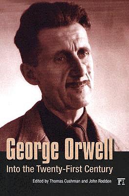 George Orwell: Into the Twenty-first Century