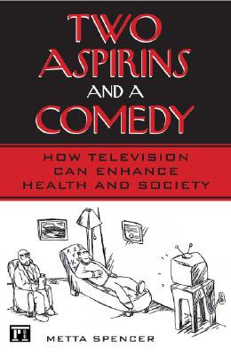Two Aspirins and a Comedy: How Television Can Enhance Health and Society (Inscribed)
