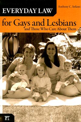 Everyday Law for Gays and Lesbians: And Those Who Care About Them