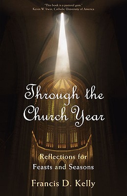 Image for Through the Church Year: Reflections for Feasts and Seasons Through the Church Year: Reflections for Feasts and Seasons