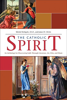 The Catholic Spirit An Anthology For Discovering F