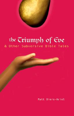 Image for The Triumph of Eve: & Other Subversive Bible Tales The Triumph of Eve: & Other Subversive Bible Tales