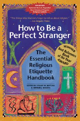 Image for How to Be a Perfect Stranger: The Essential Religious Etiquette Handbook, Fourth Edition How to Be a Perfect Stranger: The Essential Religious Etiquette Handbook, Fourth Edition