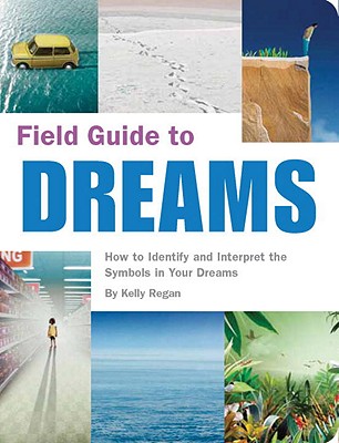 Image for Field Guide to Dreams: How to Identify and Interpret the Symbols in Your Dreams