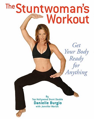 Image for The Stuntwoman's Workout: Get Your Body Ready for Anything