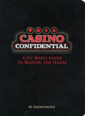 Image for Casino Confidential: A Pit Boss's Guide to Beating the House