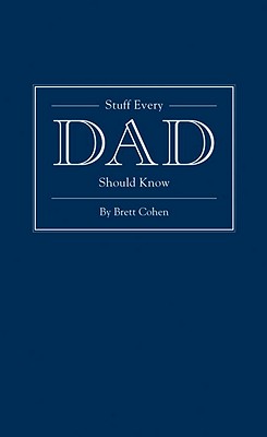 Stuff Every Dad Should Know (Stuff You Should Know)