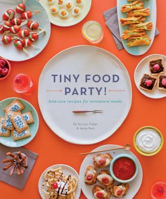 Image for Tiny Food Party!: Bite-Size Recipes for Miniature Meals