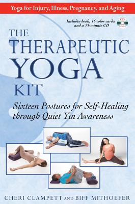 Image for The Therapeutic Yoga Kit - Sixteen Postures for Self-Healing Through Quiet Yin Awareness