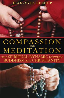 Image for Compassion and Meditation: The Spiritual Dynamic Between Buddhism and Christianity