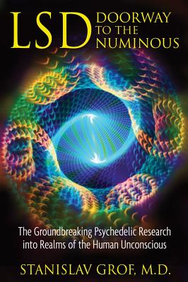 Image for LSD: Doorway to the Numinous: The Groundbreaking Psychedelic Research into Realms of the Human Unconscious