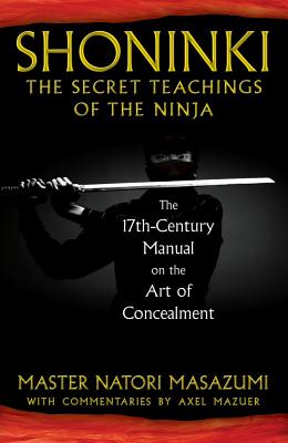 Shoninki - The Secret Teachings of the Ninja, the 17th-Century Manual of the Art of Concealment