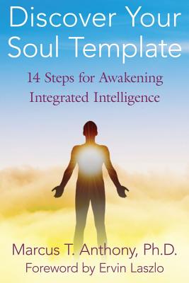 Image for Discover Your Soul Template: 14 Steps for Awakening Integrated Intelligence Discover Your Soul Template: 14 Steps for Awakening Integrated Intelligence