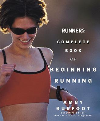 Runner's World Complete Book Of Beginning Running