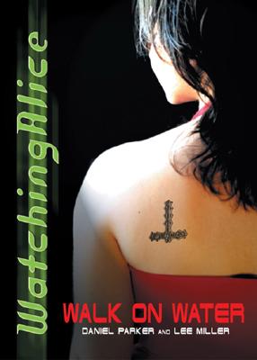 Walk on Water (Watching Alice Book 2)