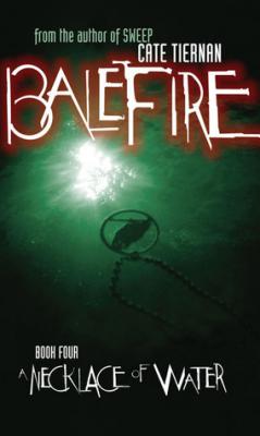 A Necklace of Water (Balefire, No. 4)