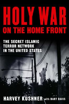 Holy War on the Home Front: The Secret Islamic Terror Network in the United States