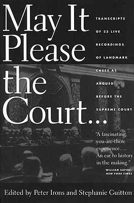 Image for May It Please the Court: The Most Significant Oral Arguments Made Before the Supreme Court Since 1955