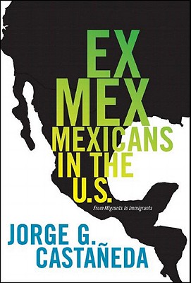 Ex Mex: From Migrants to Immigrants