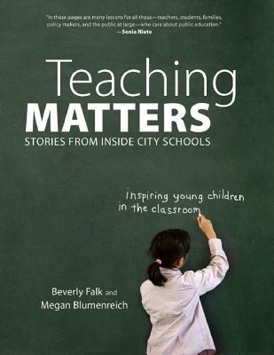 Teaching Matters: Stories from Inside City Schools