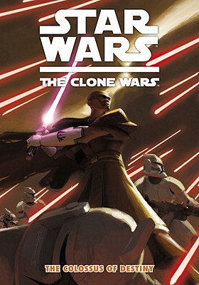 Image for Star Wars: The Clone Wars - The Colossus of Destiny Star Wars: The Clone Wars - The Colossus of Destiny